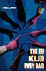 Aaron Kilercioglu - The EU Killed My Dad