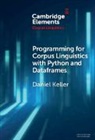 Daniel Keller, Daniel (Western Kentucky University) Keller, Keller Daniel - Programming for Corpus Linguistics With Python and Dataframes