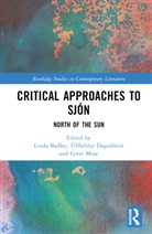 Linda Dagsdottir Badley, Linda Badley, Badley Linda, Úlfhildur Dagsdóttir, Gitte Mose - Critical Approaches to Sjon