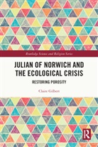 Claire Gilbert - Julian of Norwich and the Ecological Crisis