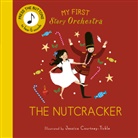 Pjotr Tchaikovsky, Jessica Courtney-Tickle, Courtney-Tickle Jessica - My First Story Orchestra: The Nutcracker