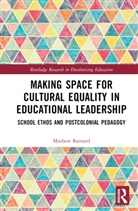 Mathew Barnard, Mathew (Keele University Barnard - Making Space for Cultural Equality in Educational Leadership