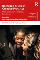 Georgia Barolsky Volioti, Daniel G Barolsky, Georgia Volioti - Recorded Music in Creative Practices