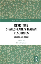 Silvia Bigliazzi, Silvia Bigliazzi, Bigliazzi Silvia - Revisiting Shakespeares Italian Resources