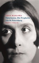 Anna Radlowa, Oleg Jurjew, Martynova, Olga Martynova - Tatarinowa. Die Prophetin von St. Petersburg