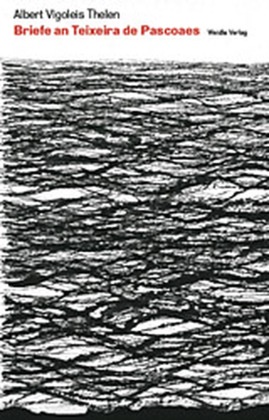 Albert V Thelen, Albert V. Thelen, Antonio C Franco, Antonio C. Franco - Briefe an Teixeira de Pascoaes