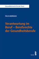 Felix Andreaus - Verantwortung im Beruf - Berufsrechte der Gesundheitsberufe