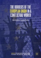 Antonina Bakardjieva Engelbrekt, Per Ekman, Per Ekman et al, Anna Michalski, Anna Michalski et al, Lars Oxelheim - The Borders of the European Union in a Conflictual World