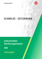 Manfred Deitermann, Björn Flader, Wolf-D Rückwart, Wolf-Dieter Rückwart, Susanne Stobbe - Industrielles Rechnungswesen - IKR