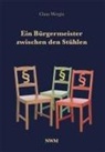 Claus Wergin - Ein Bürgermeister zwischen den Stühlen