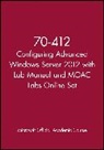 Microsoft Official Academic Course - 70 412 Configuring Advanced Windows Server 2012 With Lab Manual and