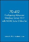 Microsoft Official Academic Course - 70 412 Configuring Advanced Windows Server 2012 With Moac Labs