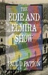 Paul D. Patton - The Edie and Elmira Show