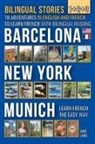 Mike Lang - Bilingual Stories 1+2+3 - 18 Adventures in English and French to learn French with Bilingual Reading -Barcelona, New York, Munich