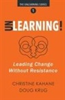 Christine Kahane, Doug Krug - UNLEARNING!