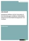 Julia Schandl - Instagrams Einfluss auf die Generation Z. Die Auswirkungen weiblicher Rollenbilder basierend auf dem Kultivierungsansatz von Gerbner