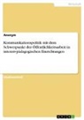 Anonymous - Kommunikationspolitik mit dem Schwerpunkt der Öffentlichkeitsarbeit in intensivpädagogischen Einrichtungen