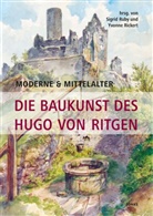 Rickert, Yvonne Rickert, Sigrid Ruby - Moderne & Mittelalter. Die Baukunst des Hugo von Ritgen