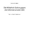 Andreas Kleinschmidt - Die Wahrheit Gottes gegen die Irrtümer unserer Zeit