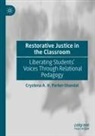 Crystena A H Parker-Shandal, Crystena A. H. Parker-Shandal - Restorative Justice in the Classroom