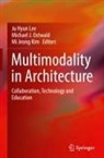 Mi Jeong Kim, Ju Hyun Lee, Michael J. Ostwald - Multimodality in Architecture