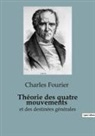 Charles Fourier - Théorie des quatre mouvements