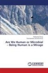 Parameswara Achutha Kurup, Ravikumar Kurup - Are We Human or Microbial - Being Human is a Mirage