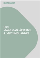 Eduard Wagner - Uusi maailmanjärjestys, 4. vuosineljännes
