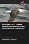 Navid Salehi Babamiri - Resistenza al potere maschile e costruzione dell'identità femminile