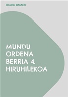 Eduard Wagner - Mundu Ordena Berria 4. hiruhilekoa