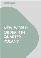 Eduard Wagner - New World Order 4th Quarter Poland