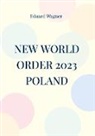 Eduard Wagner - New World Order 2023 Poland