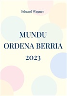 Eduard Wagner - Mundu Ordena Berria 2023