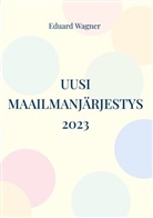 Eduard Wagner - Uusi maailmanjärjestys 2023