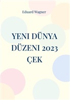 Eduard Wagner - Yeni Dünya Düzeni 2023 Çek