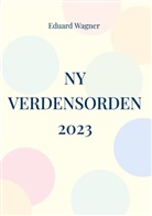 Eduard Wagner - Ny Verdensorden 2023