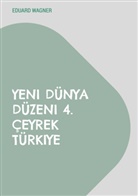 Eduard Wagner - Yeni Dünya Düzeni 4. Çeyrek Türkiye