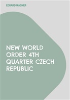 Eduard Wagner - New World Order 4th Quarter Czech Republic