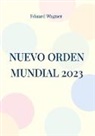 Eduard Wagner - Nuevo Orden Mundial 2023