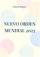 Eduard Wagner - Nuevo Orden Mundial 2023