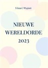 Eduard Wagner - Nieuwe Wereldorde 2023