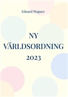 Eduard Wagner - Ny världsordning 2023