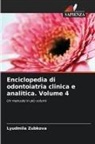 Lyudmila Zubkova - Enciclopedia di odontoiatria clinica e analitica. Volume 4