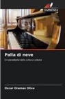 Oscar Oramas Oliva - Palla di neve