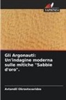 Avtandil Okrostsvaridze - Gli Argonauti: Un'indagine moderna sulle mitiche "Sabbie d'oro".