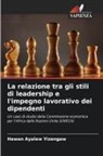 Hewan Ayalew Yizengaw - La relazione tra gli stili di leadership e l'impegno lavorativo dei dipendenti