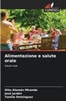 Otto Alemán Miranda, Yamila Domínguez, José Jardón - Alimentazione e salute orale