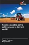 Piyush Pradhan, AJAY VERMA - Ruote a gabbia per la coltivazione in terreni umidi