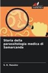 S. K. Rasulov - Storia della parassitologia medica di Samarcanda