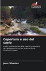 Juan Cifuentes - Copertura e uso del suolo